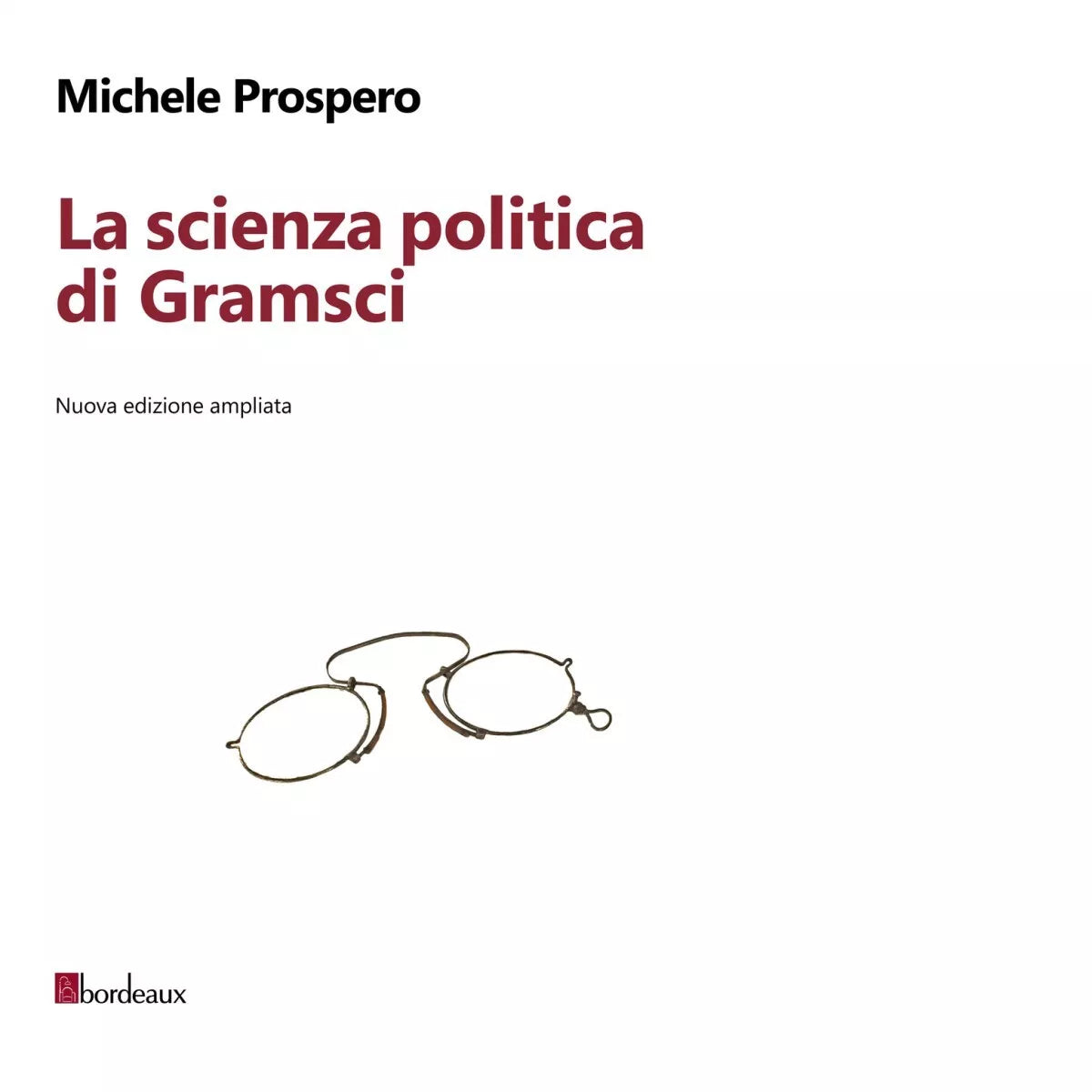 La scienza politica di Gramsci di Michele Prospero