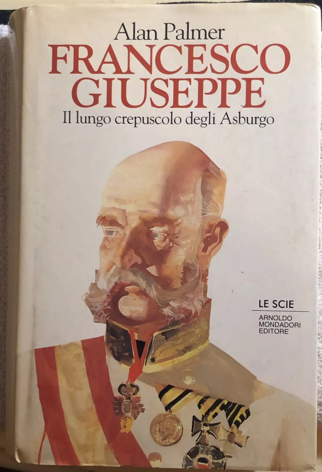 Francesco Giuseppe di Alan Palmer, 1995, Arnoldo Mondadori Editore