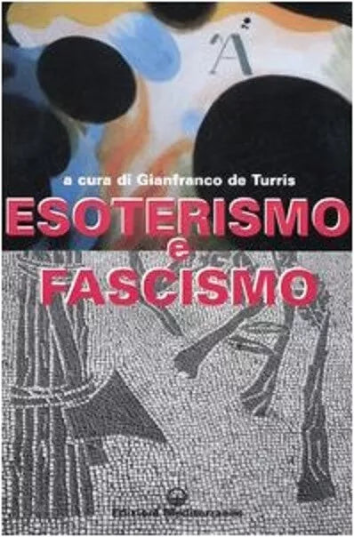 Esoterismo e fascismo Storia