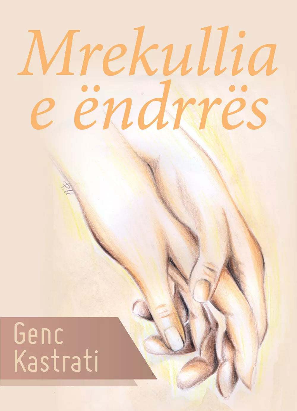 Mrekullia e endrres di Genc Kastrati, 2018, Youcanprint