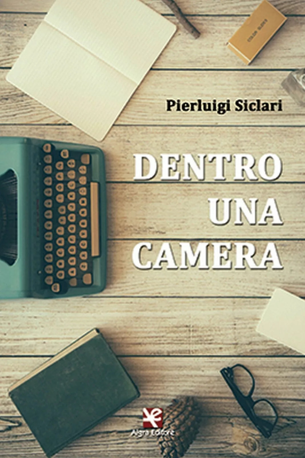 Dentro una camera di Pierluigi Siclari, Algra Editore
