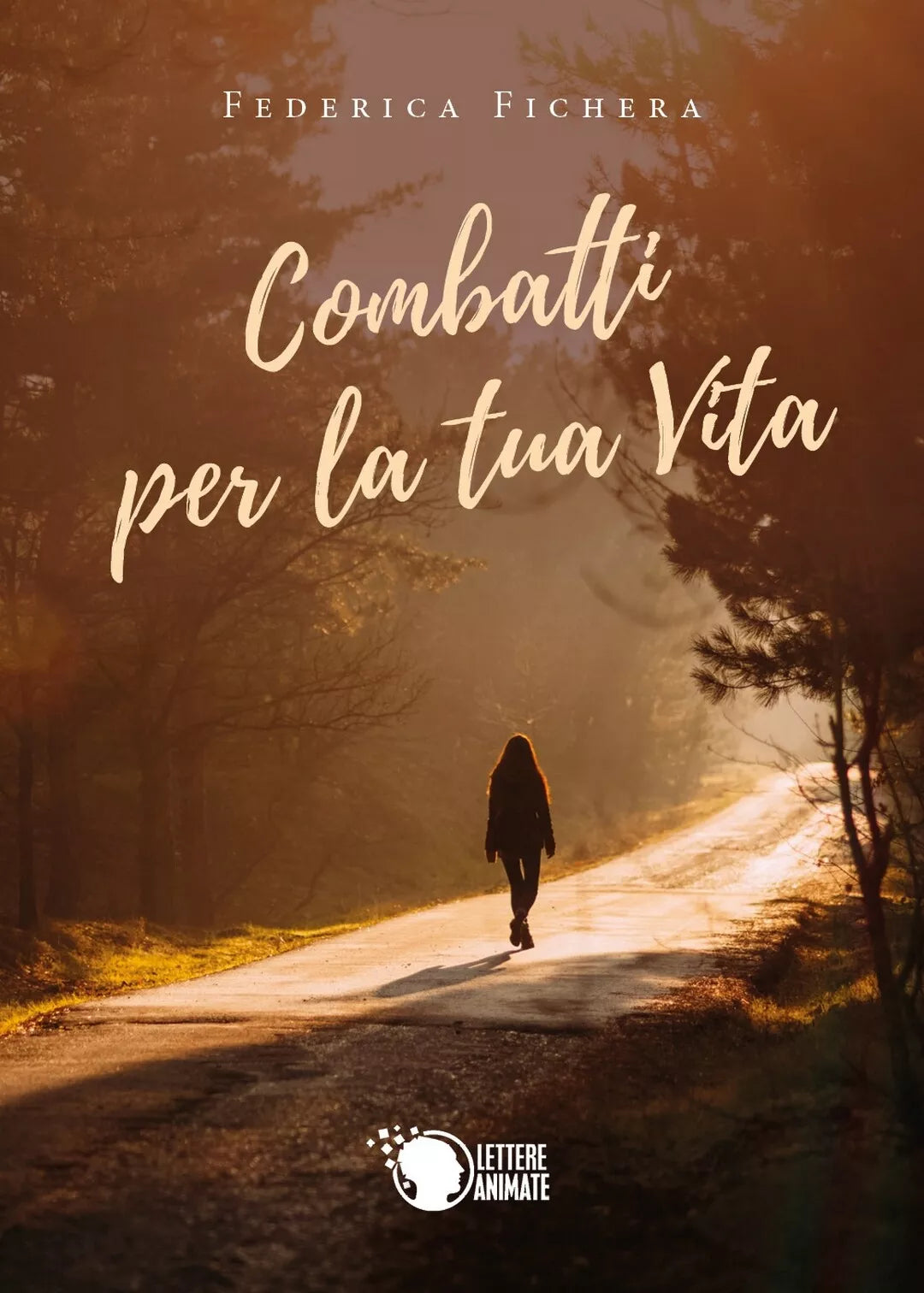 Combatti per la tua vita di Federica Fichera, 2019, Lettere Animate