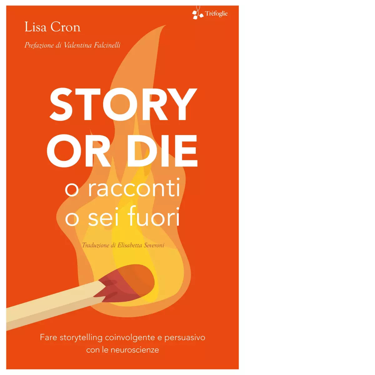 Story or die di Lisa Cron