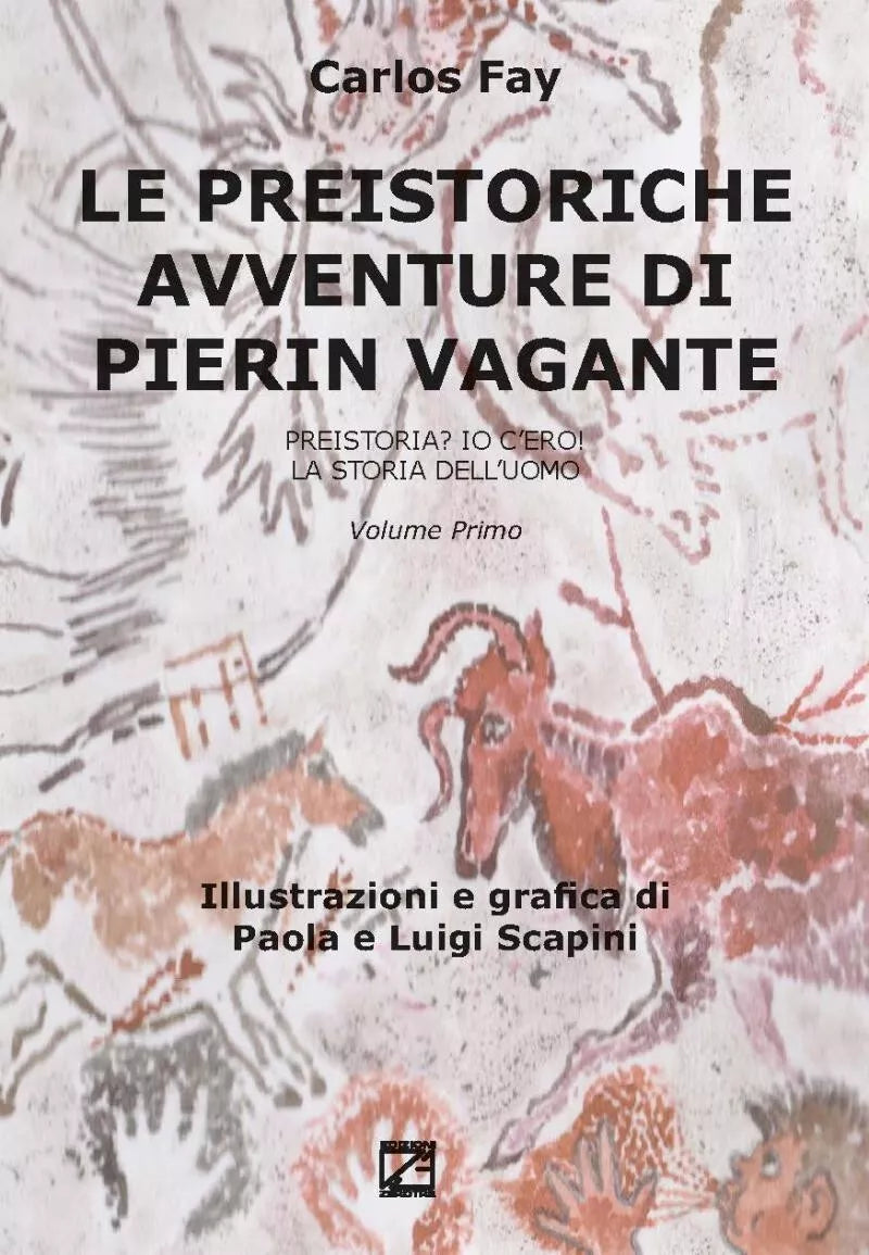 LE PREISTORICHE AVVENTURE DI PIERIN VAGANTE Preistoria Io c ero La storia del