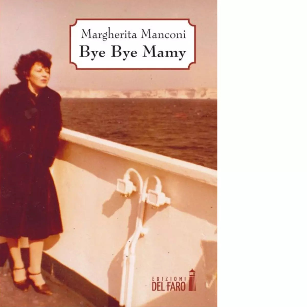 Bye bye mamy di Manconi Margherita