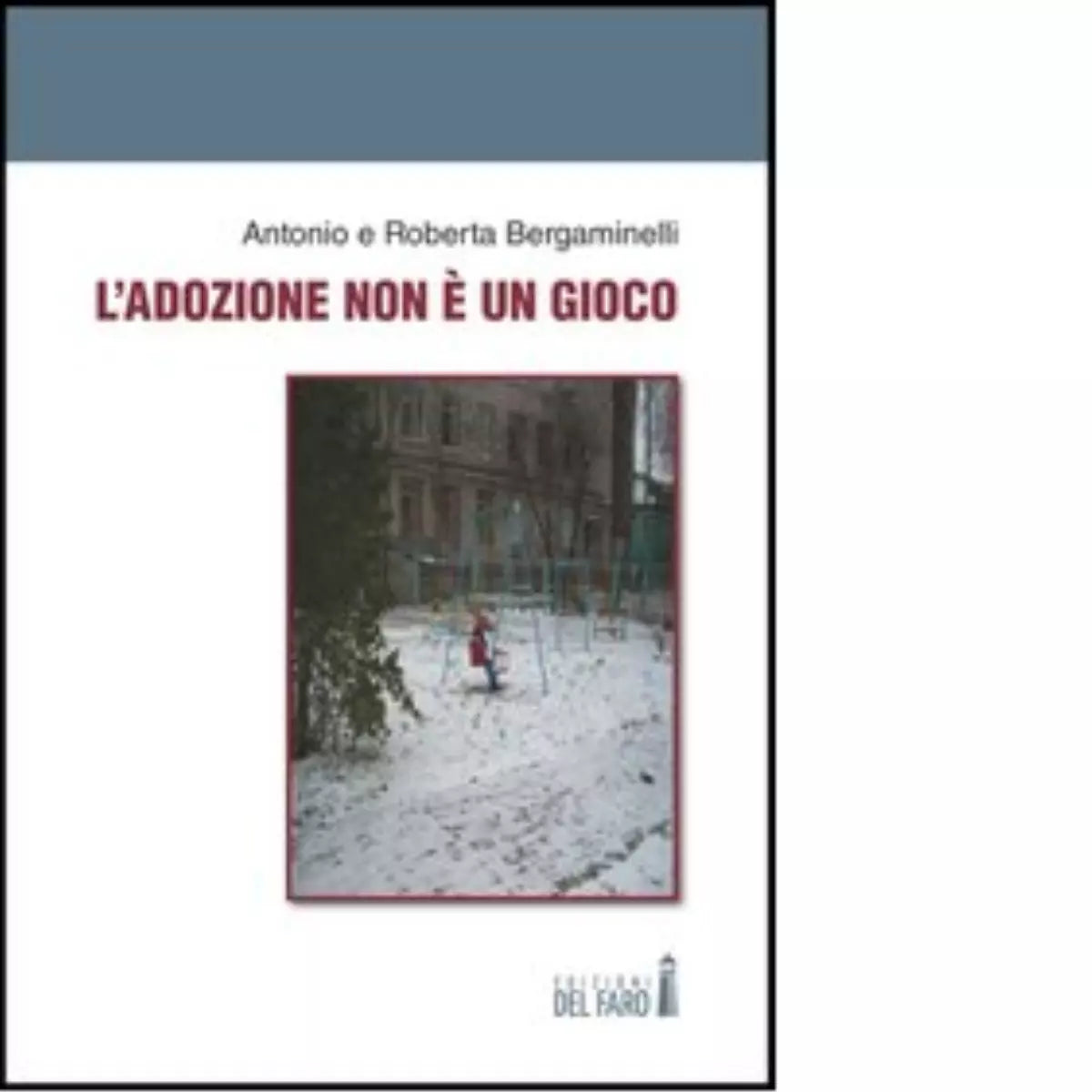 L adozione non un gioco di Antonio Bergaminelli