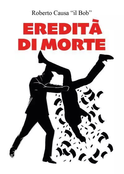 Eredit di morte di Roberto Causa Il Bob