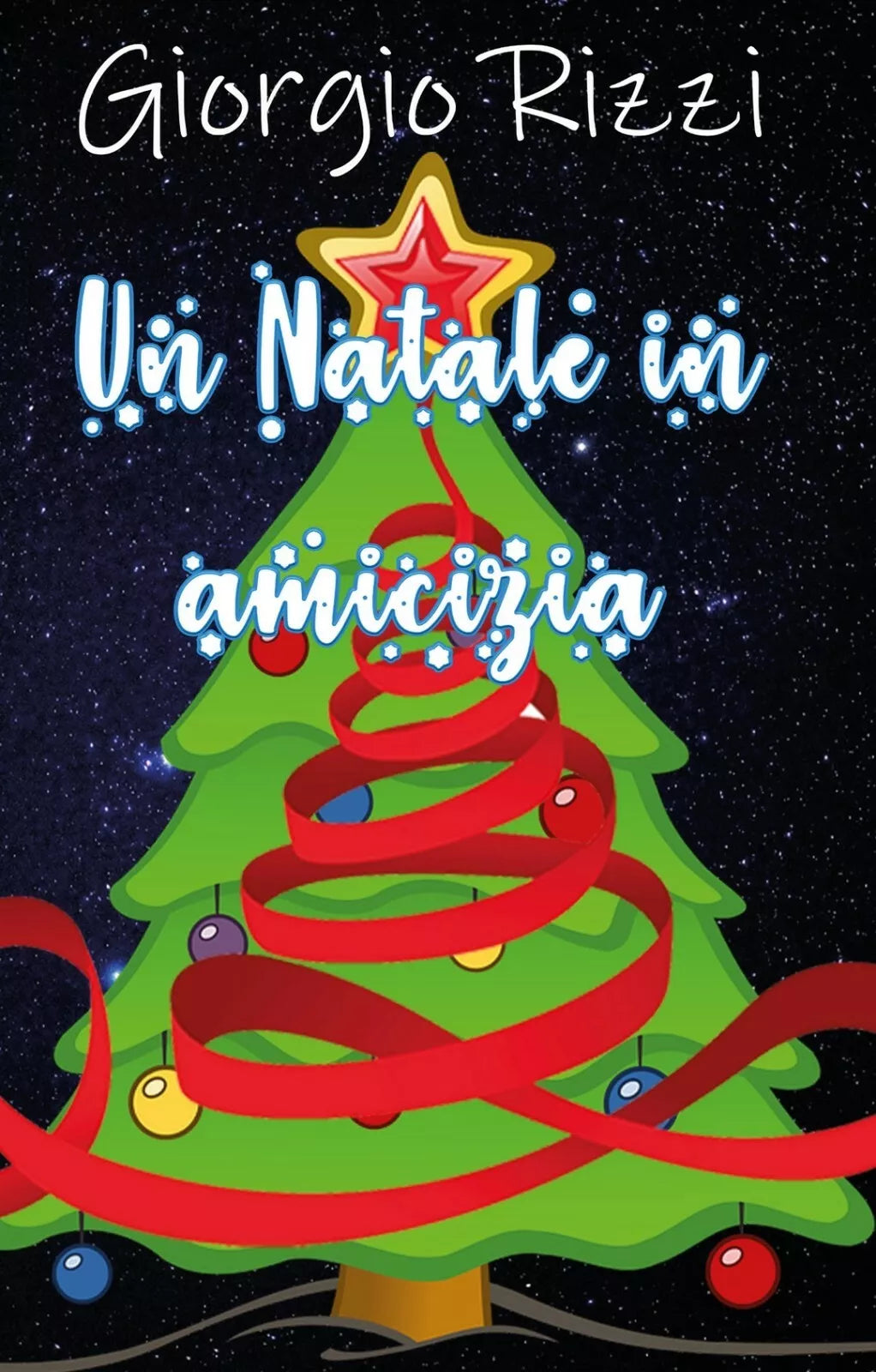 Un Natale in amicizia di Giorgio Rizzi, 2019, Youcanprint