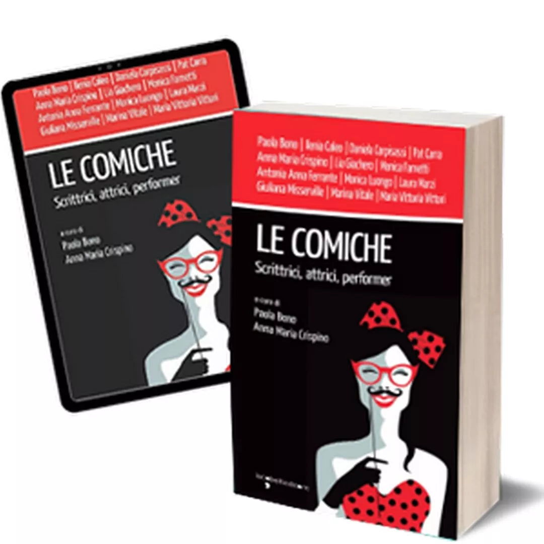 Le comiche di Anna Maria Crispino, Paola Bono, 2020, Iacobelli Editore