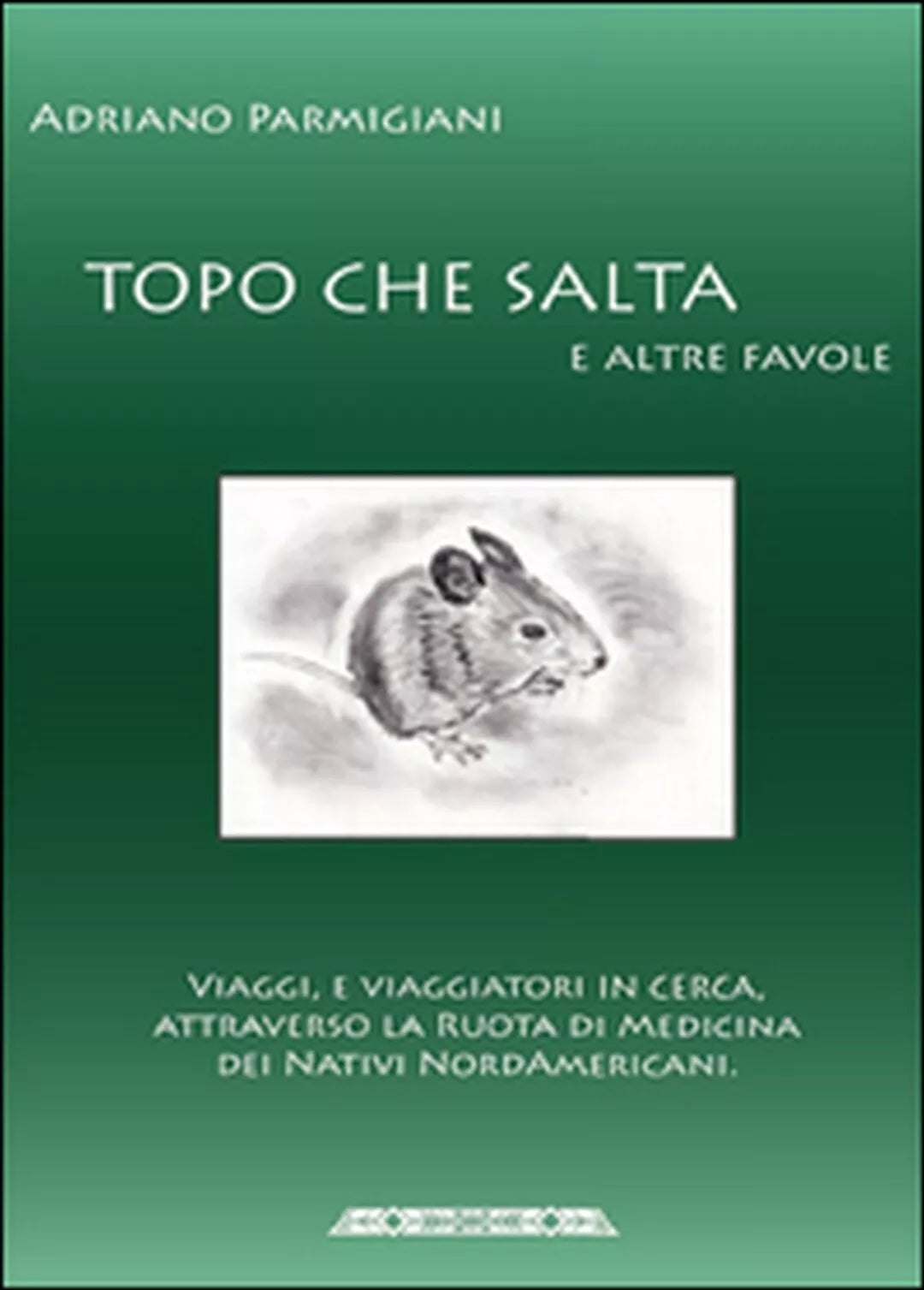 Topo che salta e altre favole di Adriano Parmigiani, 2015, Youcanprint