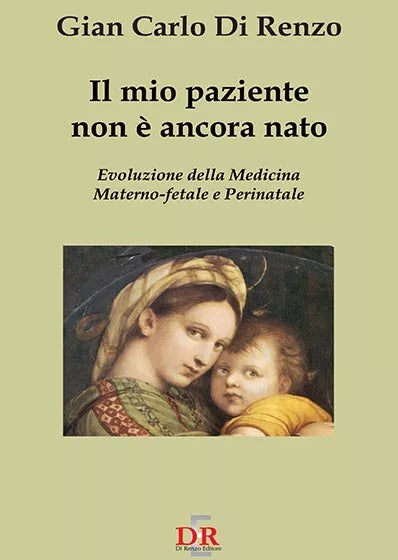Il mio paziente non ancora nato Evoluzione della medicina materno