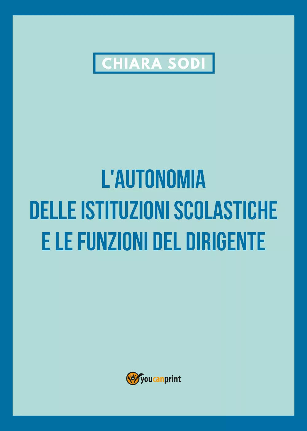 L autonomia delle istituzioni scolastiche e le funzioni del dirigente di Chiara