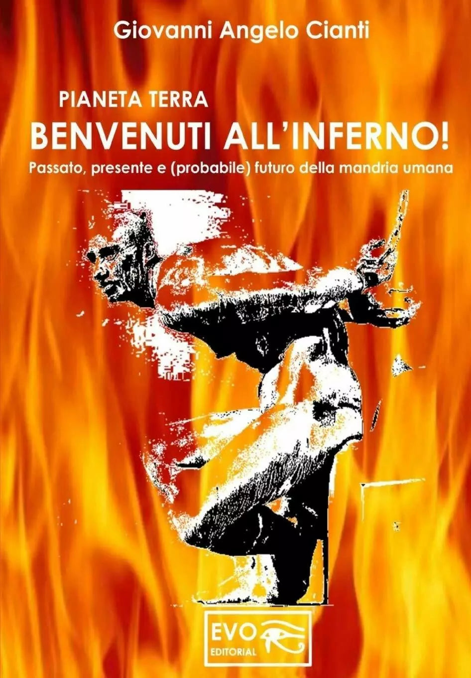 Pianeta Terra Benvenuti All’inferno! Passato Presente e Futuro Dell