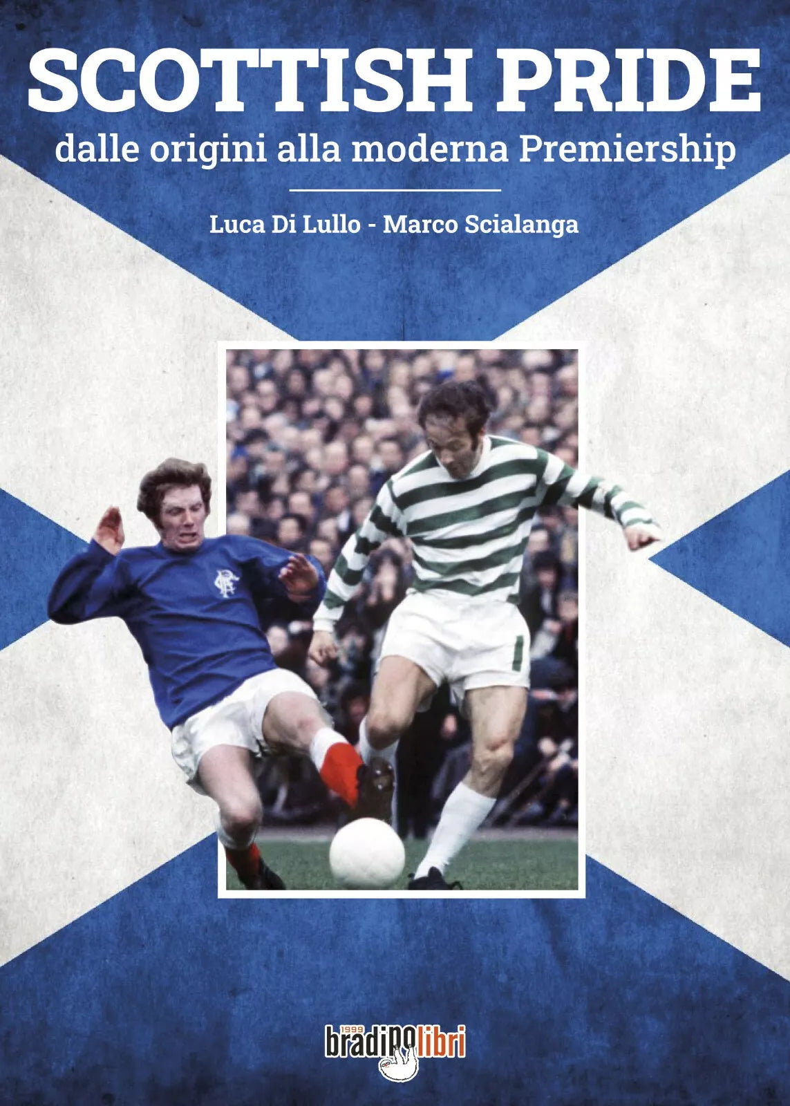 Scottish pride Dalle origini alla moderna premiership