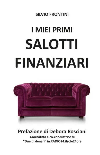 I miei primi Salotti Finanziari di Silvio Frontini, 2018, Youcanprint - ER