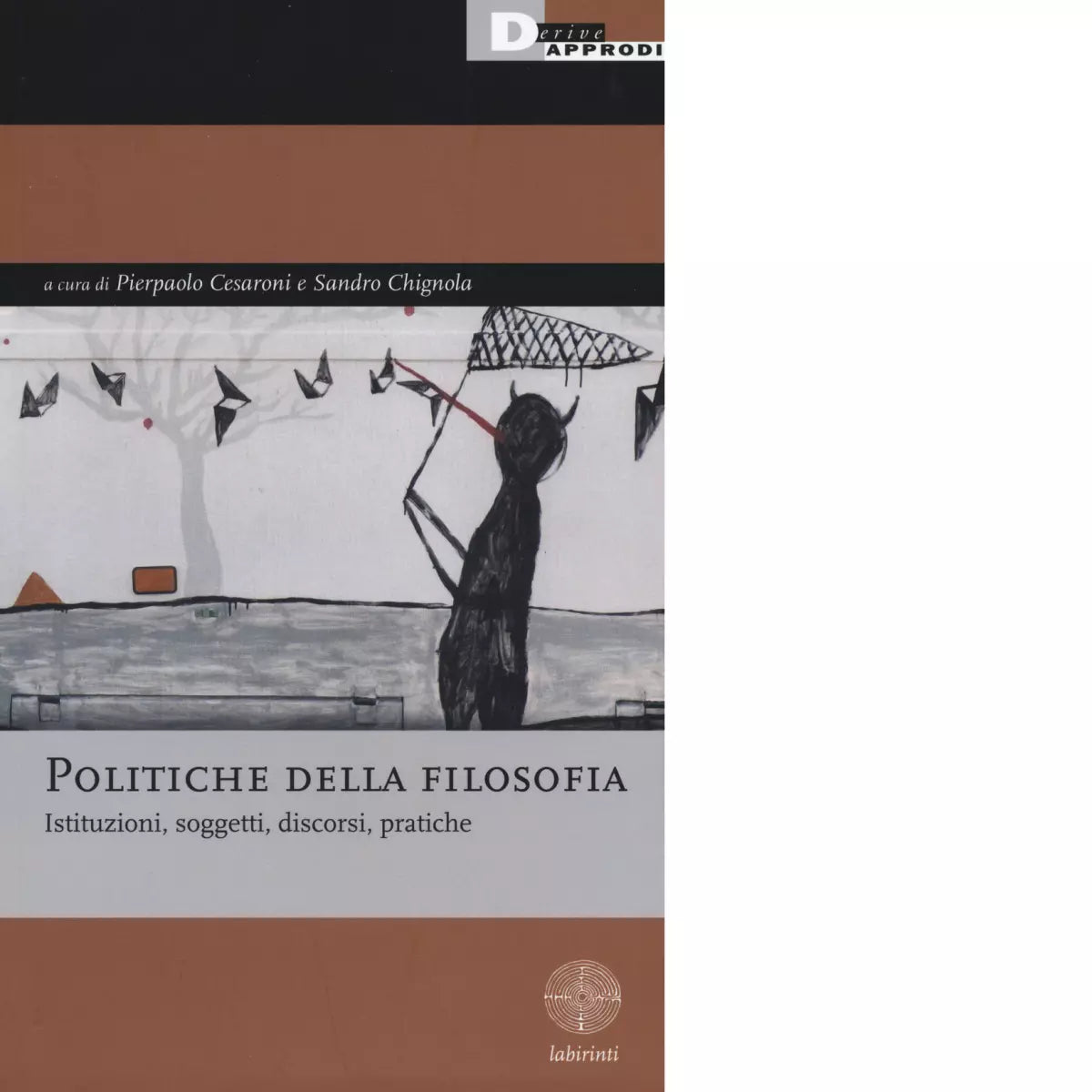 POLITICHE DELLA FILOSOFIA di PIERPAOLO CESARONI E SANDRO CHIGNOLA