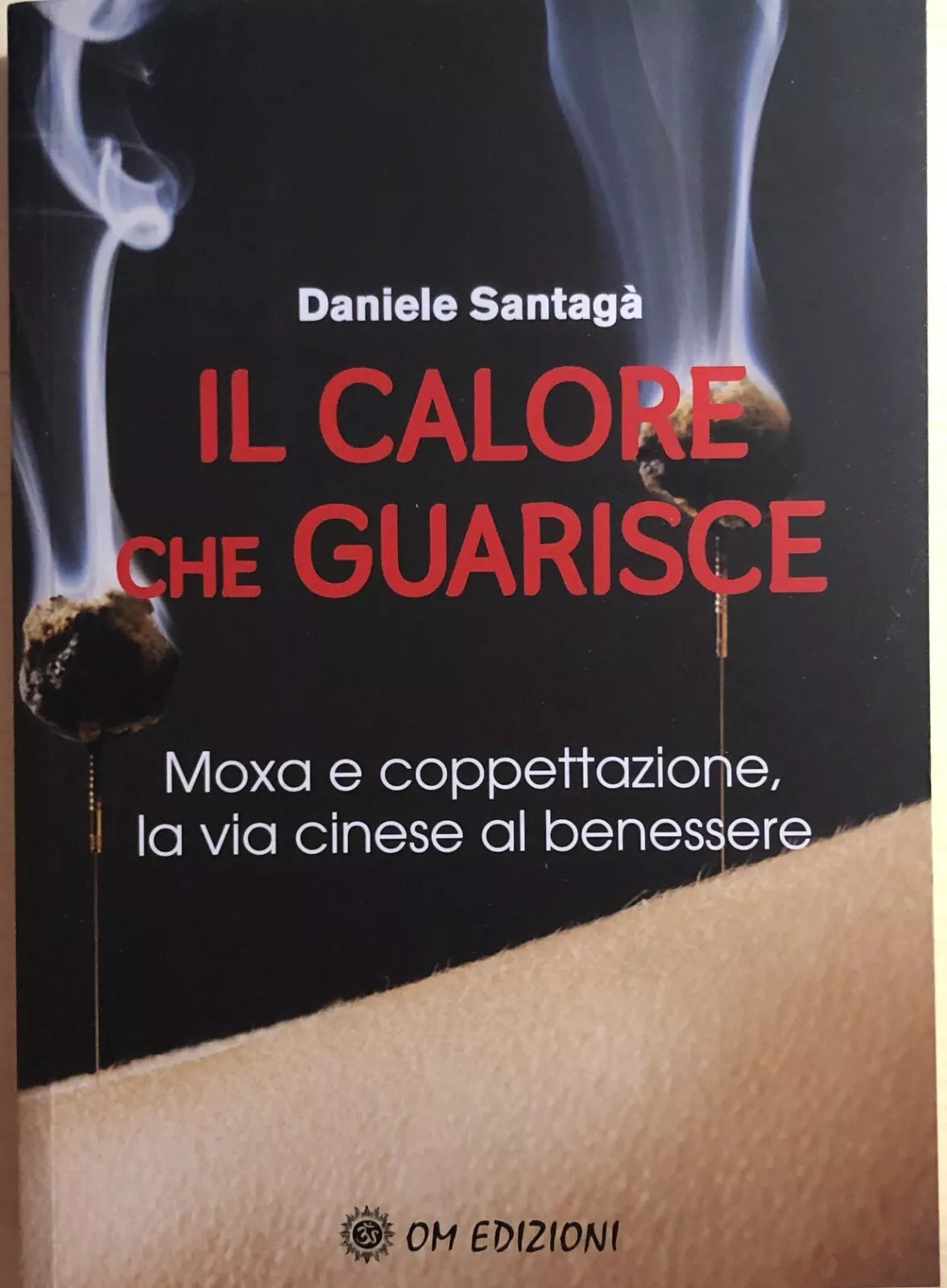 Il calore che guarisce di Daniele Santaga, 2020, OM Edizioni