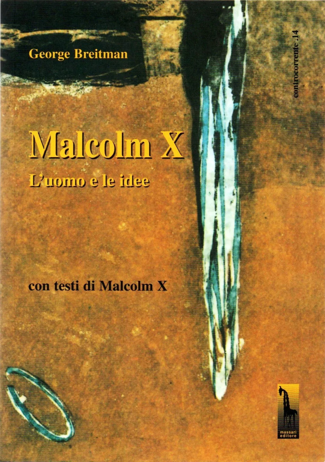 Malcolm X. L’uomo e le idee di George Breitman, 1992, Massari Editore