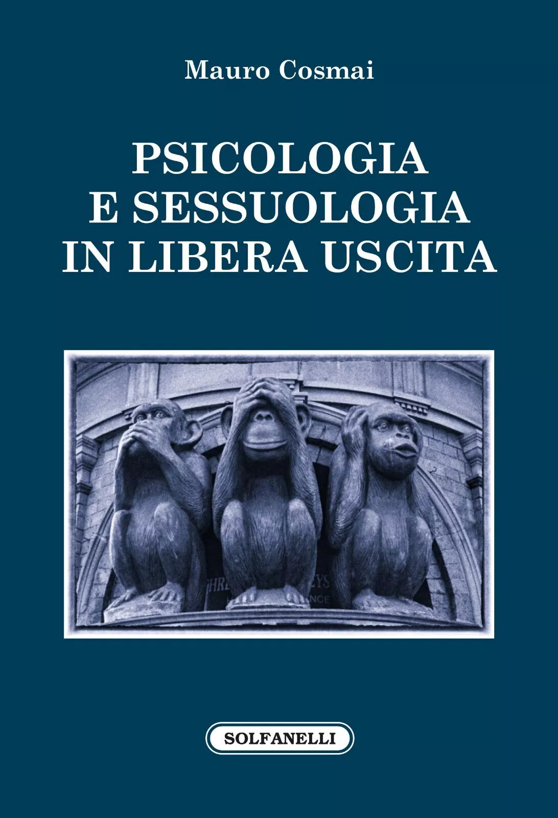 PSICOLOGIA E SESSUOLOGIA in libera uscita di Mauro Cosmai