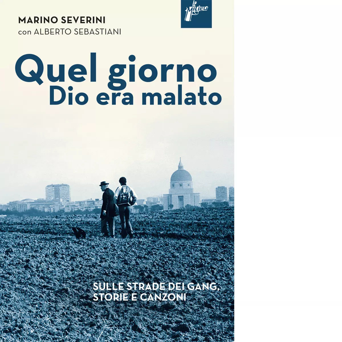Quel giorno Dio era malato di Marino Severini
