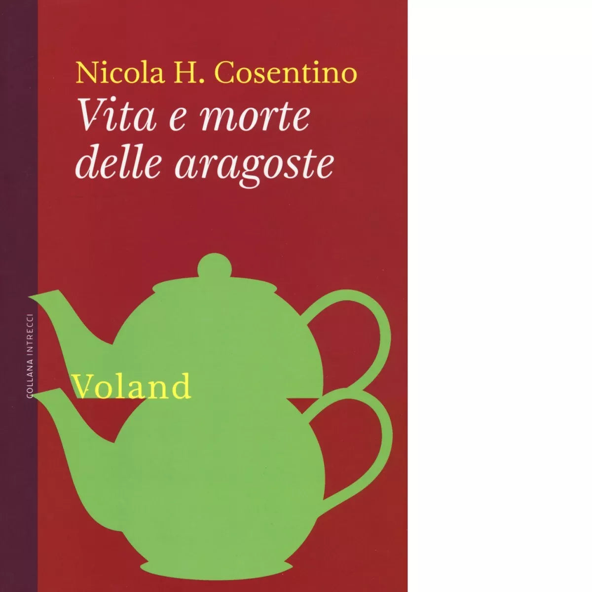 Vita e morte delle aragoste di Nicola H Cosentino