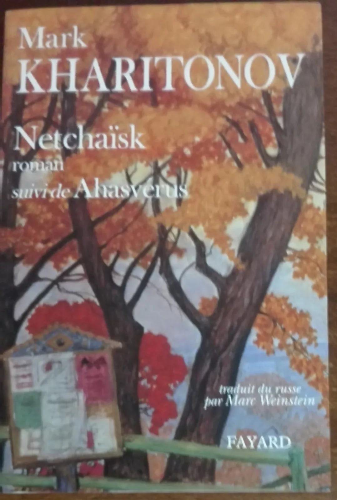 Netchaisk. suivi de Ahasverus Romans - Kharitonov - Fayard,1994 - R