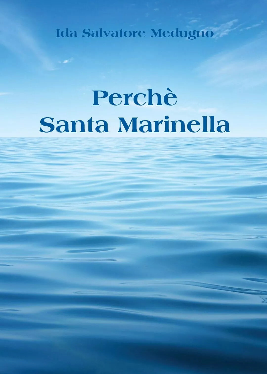 Perche Santa Marinella di Ida Salvatore Medugno, 2017, Youcanprint