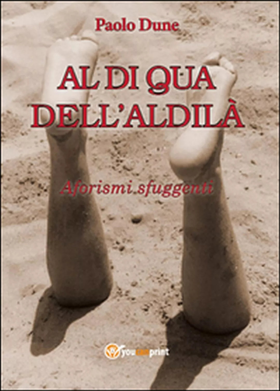 Al di qua dell’aldila di Paolo Dune, 2014, Youcanprint