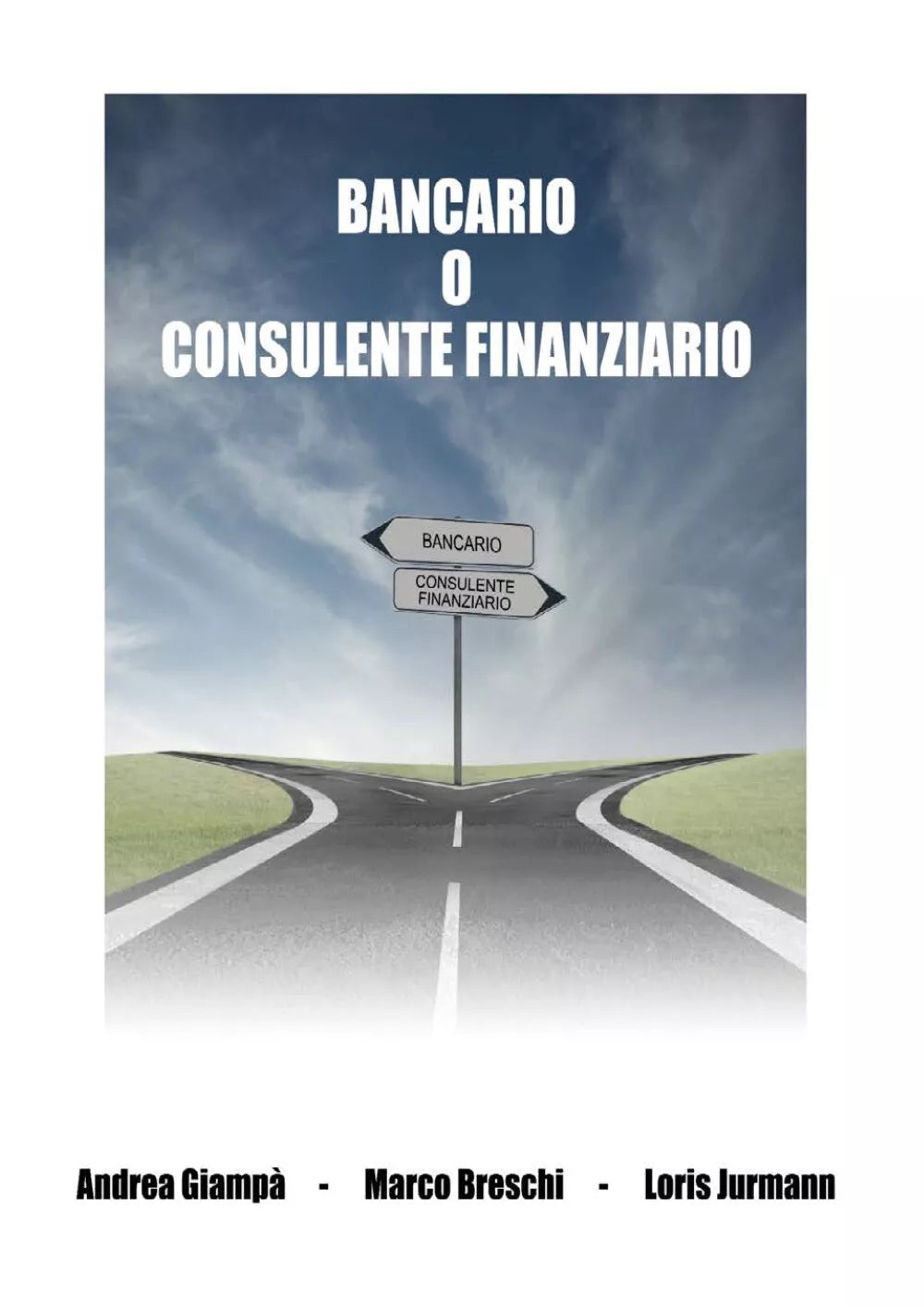 Bancario o consulente finanziario di Andrea Giampa, Marco Breschi, Loris Jurmann