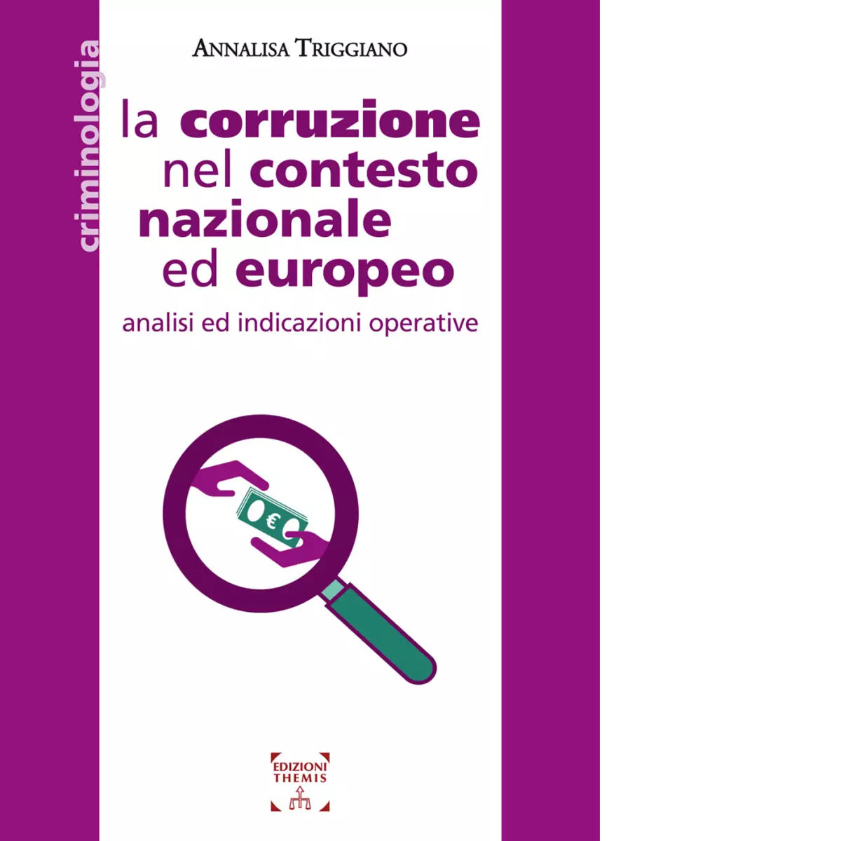 La corruzione nel contesto nazionale ed europeo di Annalisa Triggiano