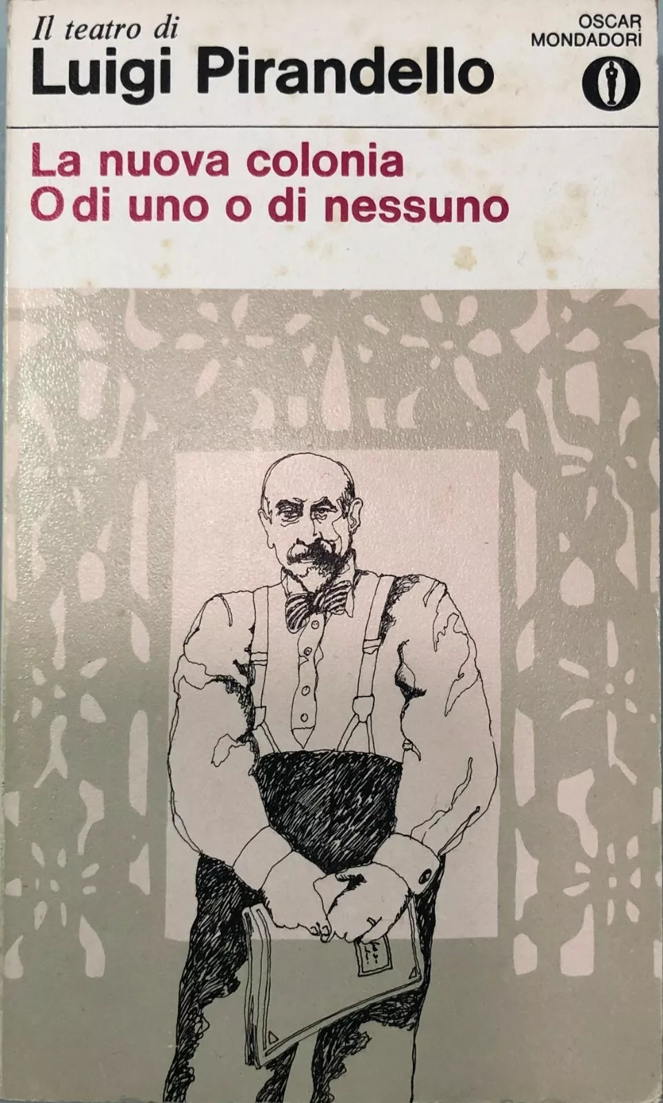 La nuova colonia - O di uno o di nessuno di Luigi Pirandello, 1971, Mondadori