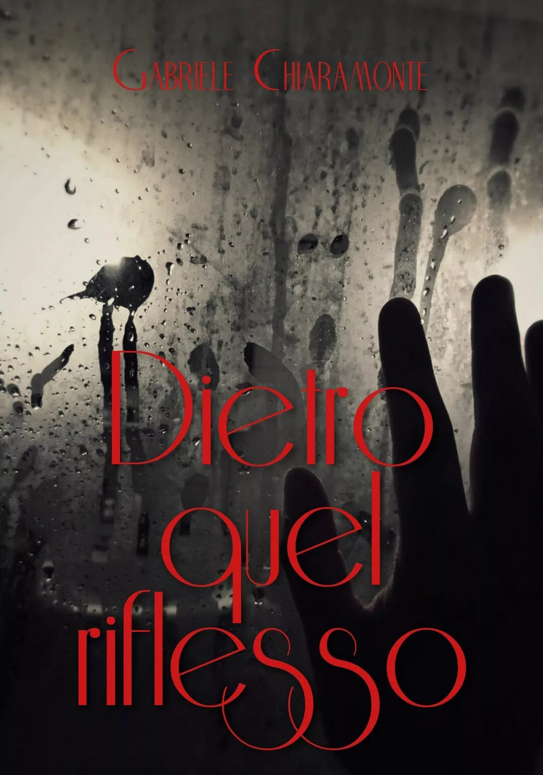 Dietro quel riflesso di Gabriele Chiaramonte, 2017, Youcanprint