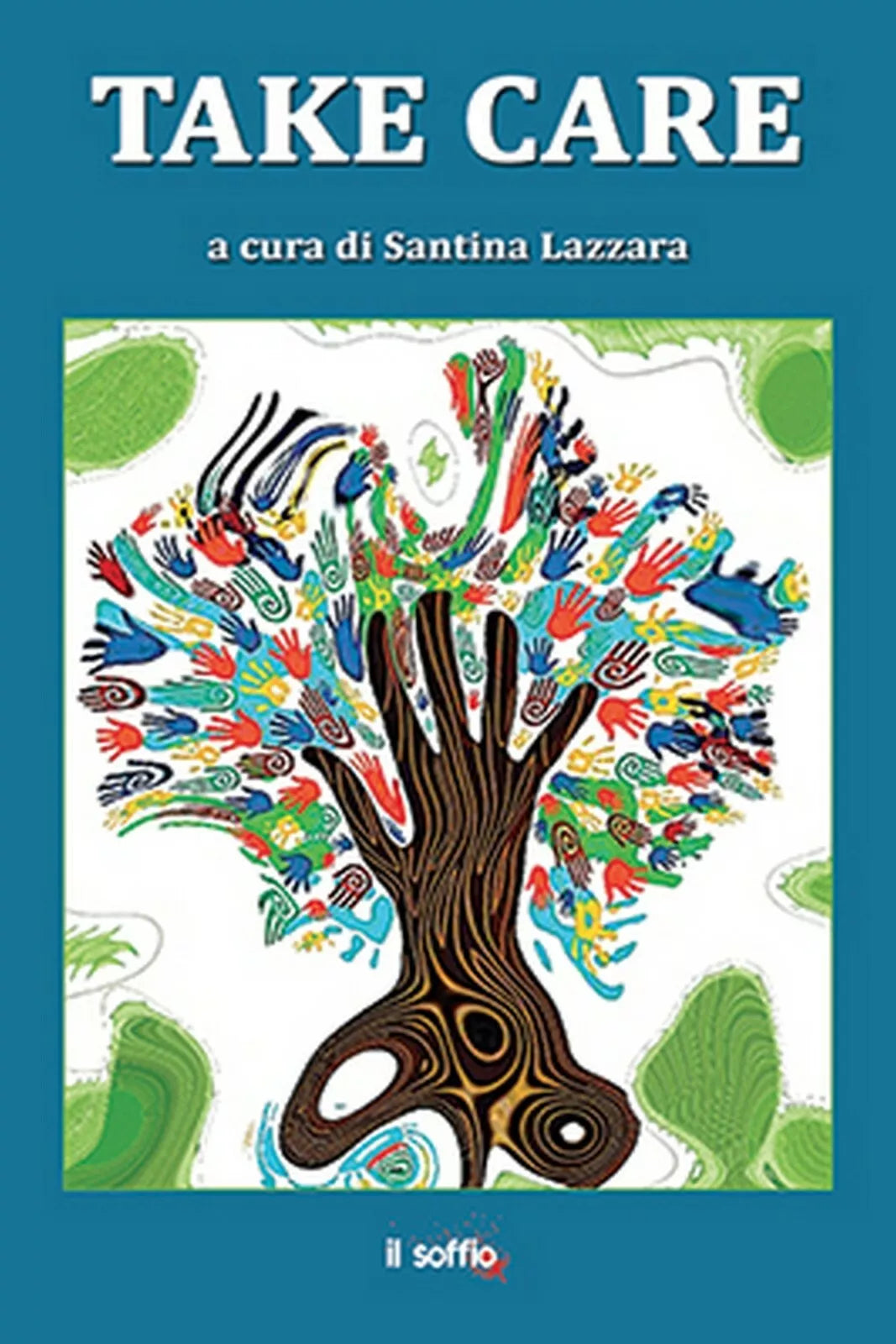 Take care di Santina Lazzara, Il Soffio Edizioni