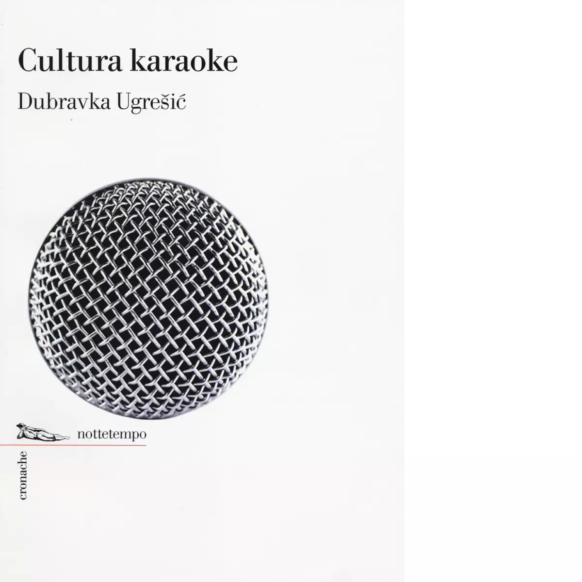 Cultura karaoke di Dubravka Ugresic