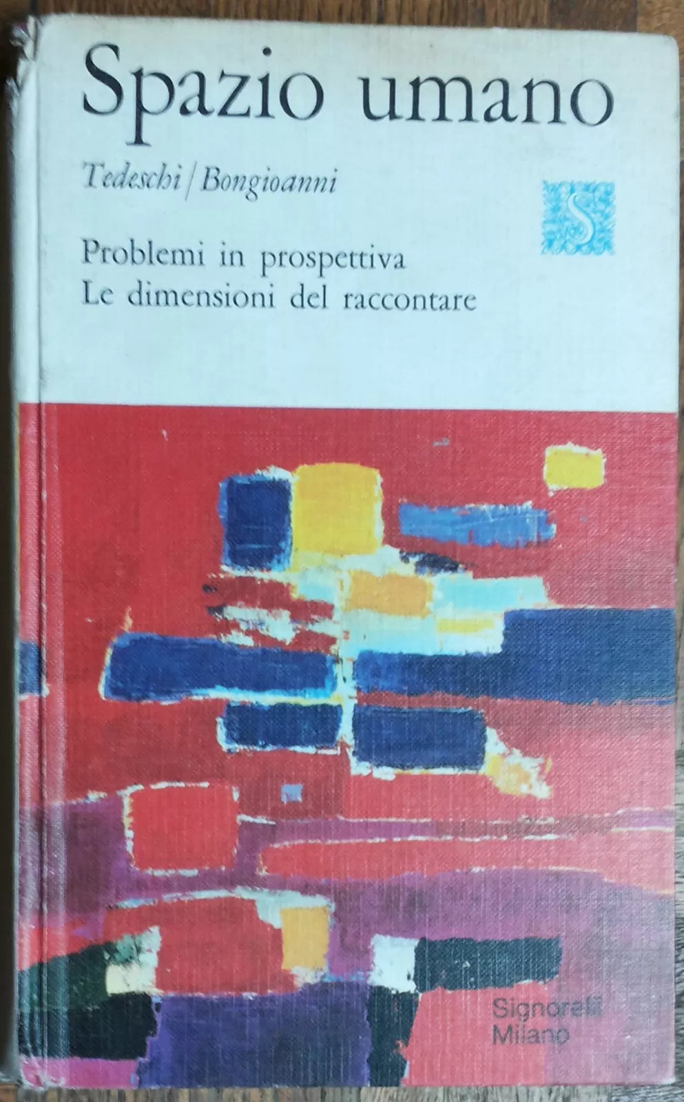 Spazio umano - Tedeschi, Bongioanni - Signorelli,1973 - R