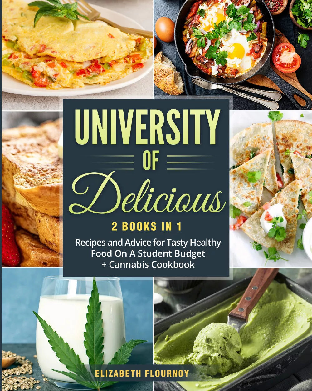 University of Delicious 2 Books in 1 . Recipes and Advice for Tasty Healthy Foo