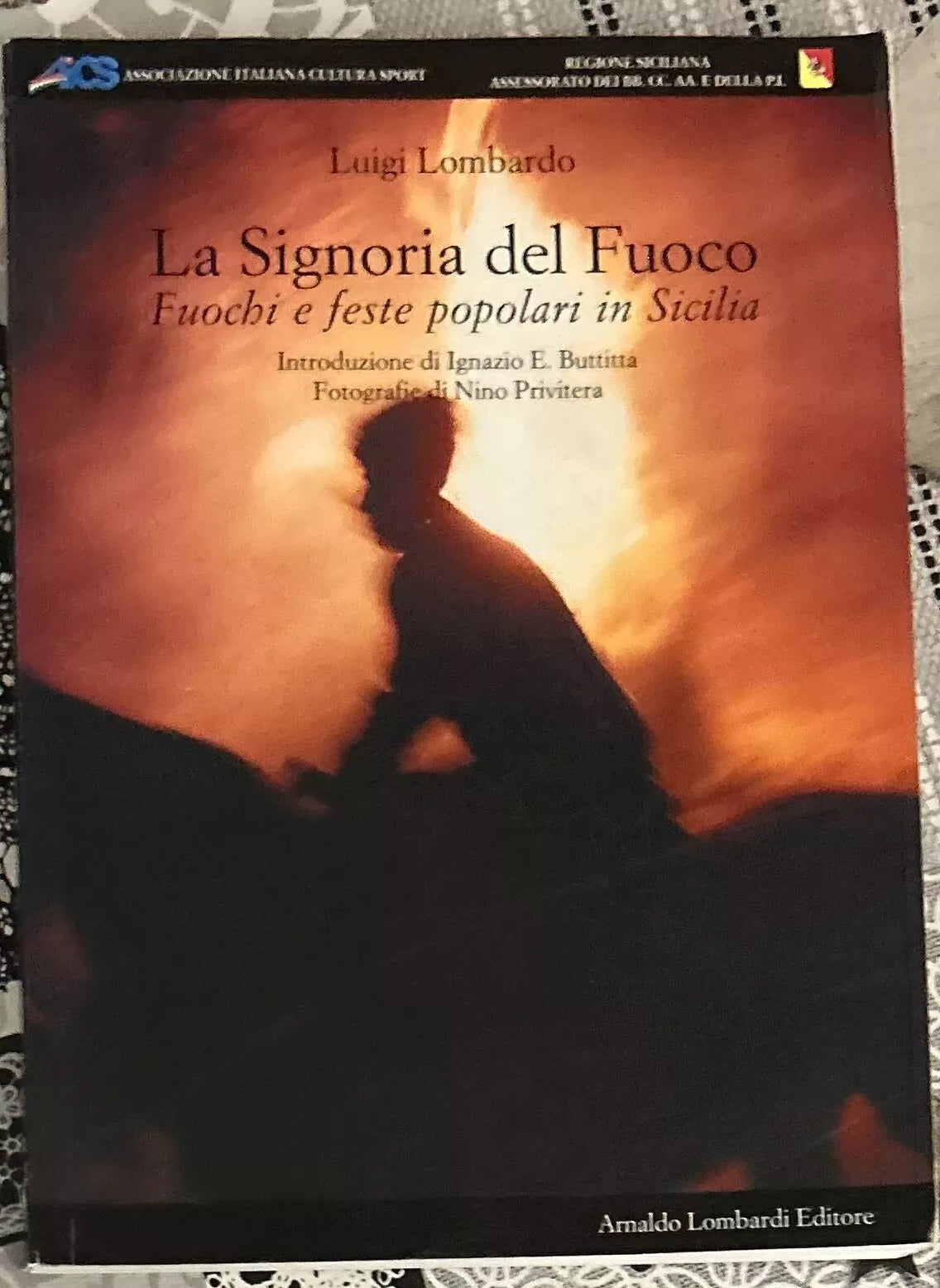 La signoria del fuoco Fuochi e feste popolari in Sicilia di Luigi Lombardo