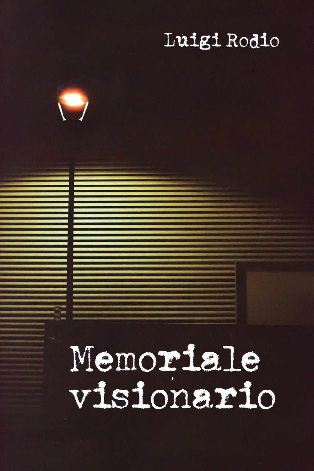 Memoriale visionario di Luigi Rodio, 2021, Youcanprint