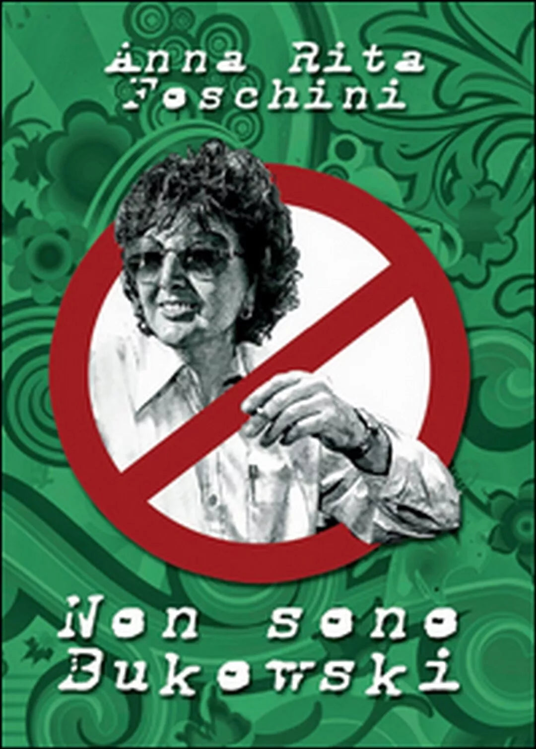 Non sono Bukowski di Anna R. Foschini, 2014, Youcanprint
