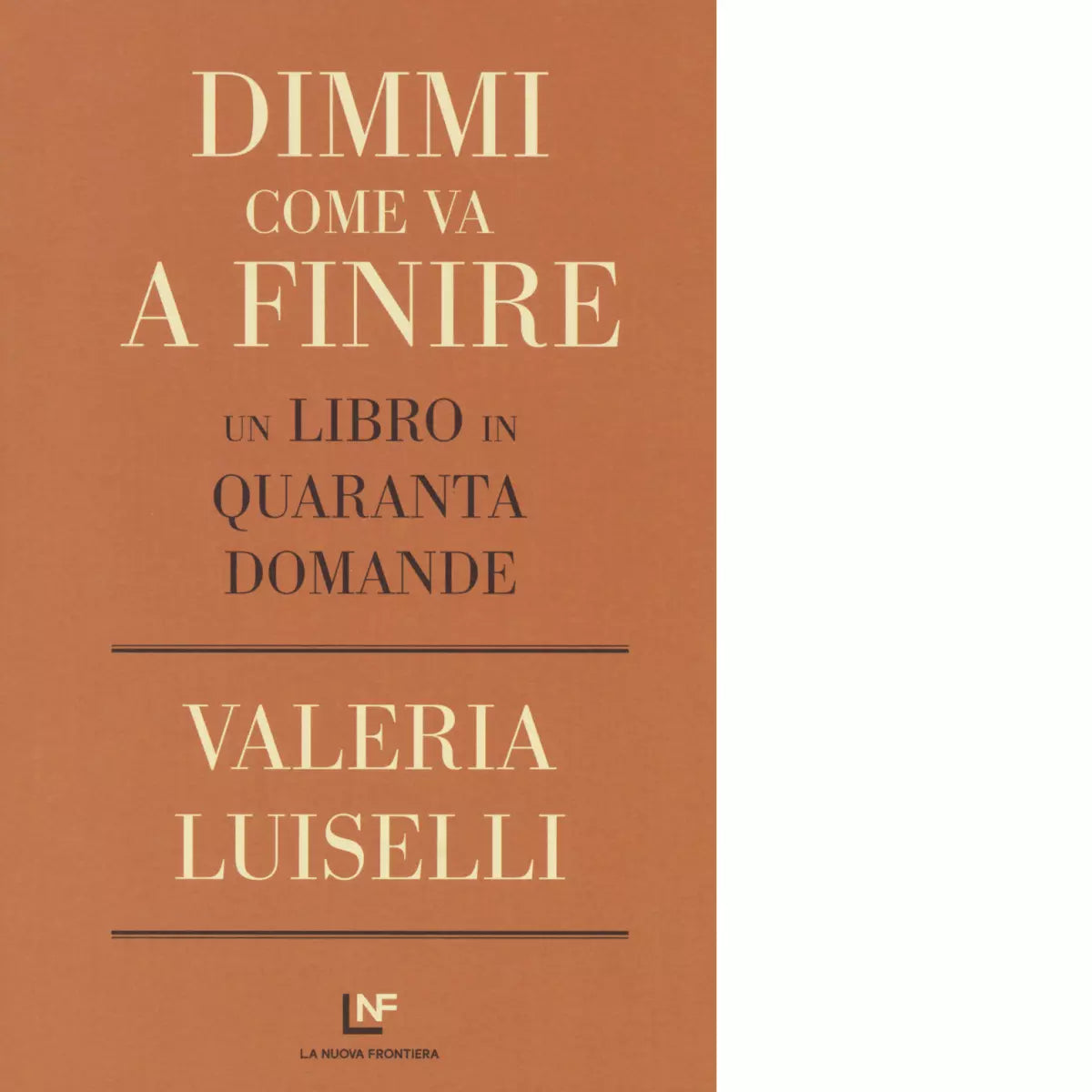 Dimmi come va a finire di Valeria Luiselli