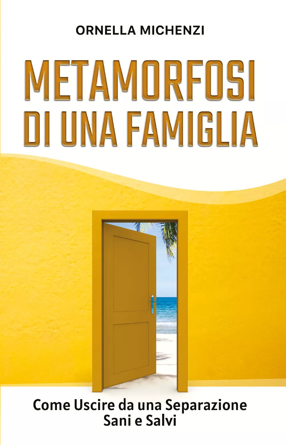 Metamorfosi di una famiglia. Come uscire da una separazione sani e salvi di Orne