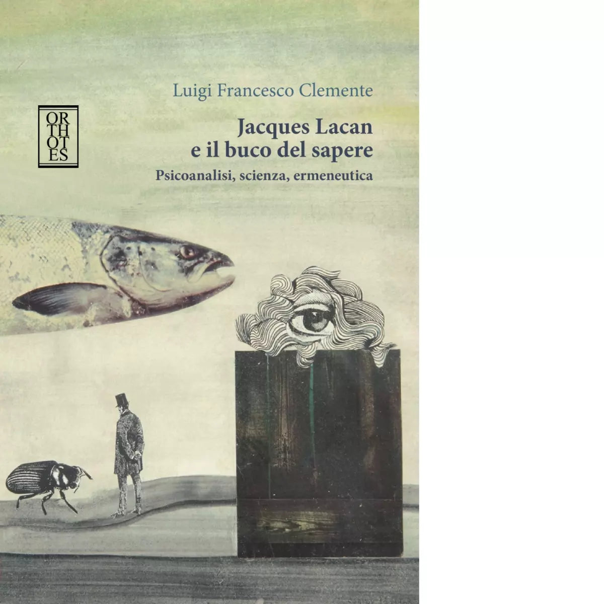 Jacques Lacan e il buco del sapere Psicoanalisi