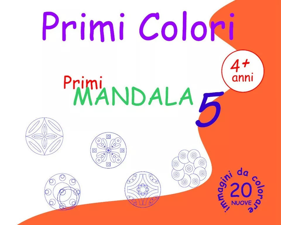 Primi Colori - Primi Mandala 5 di Roberto Roti, 2018, Youcanprint