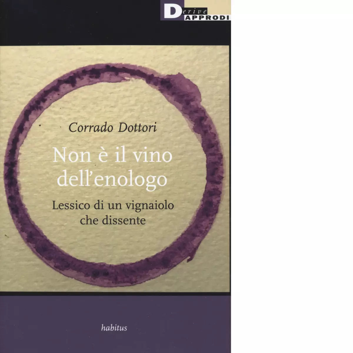 Non il vino dell enologo Lessico di un vignaiolo che dissente