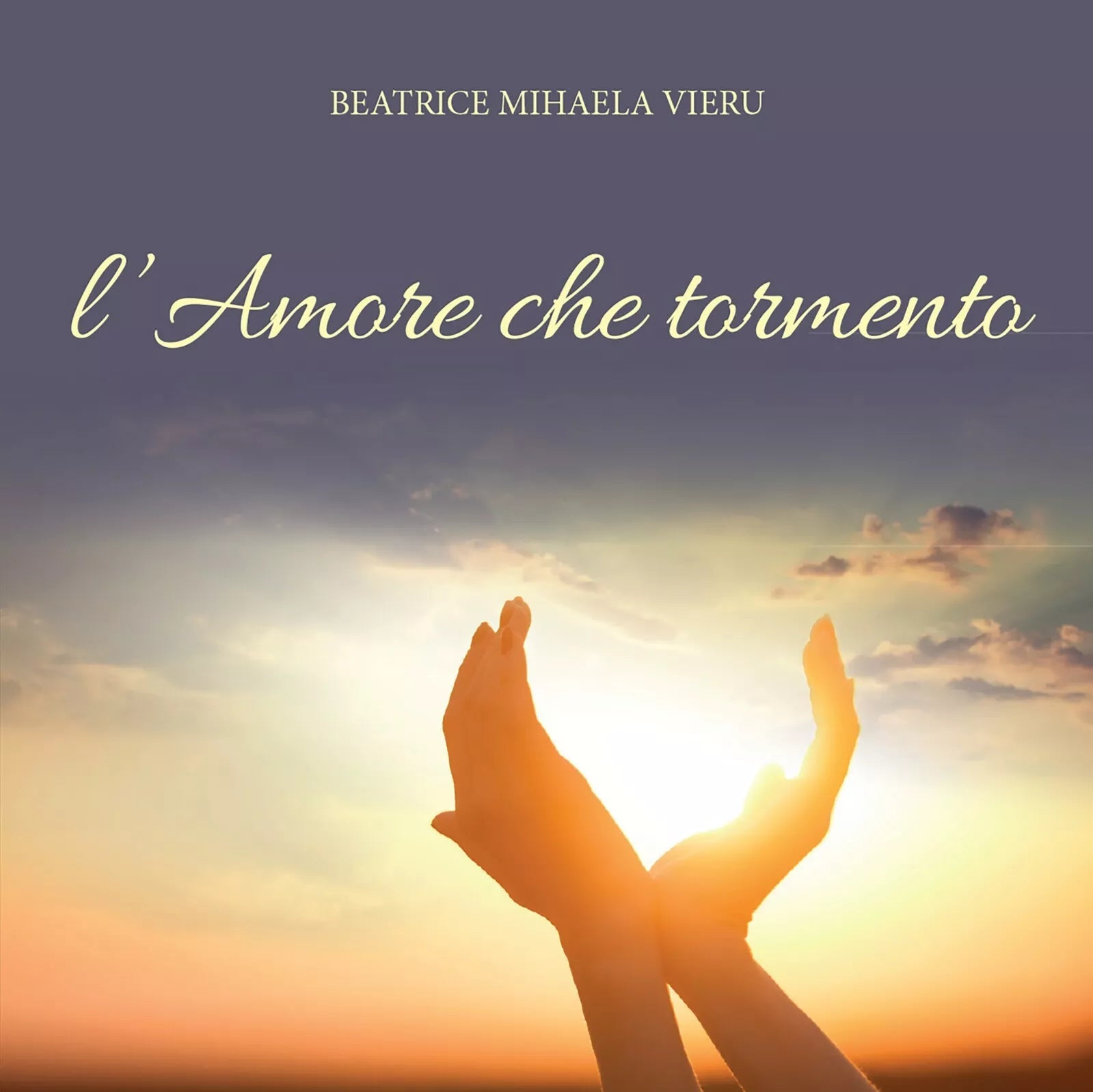 L’amore che tormento di Beatrice Mihaela Vieru, 2017, Youcanprint