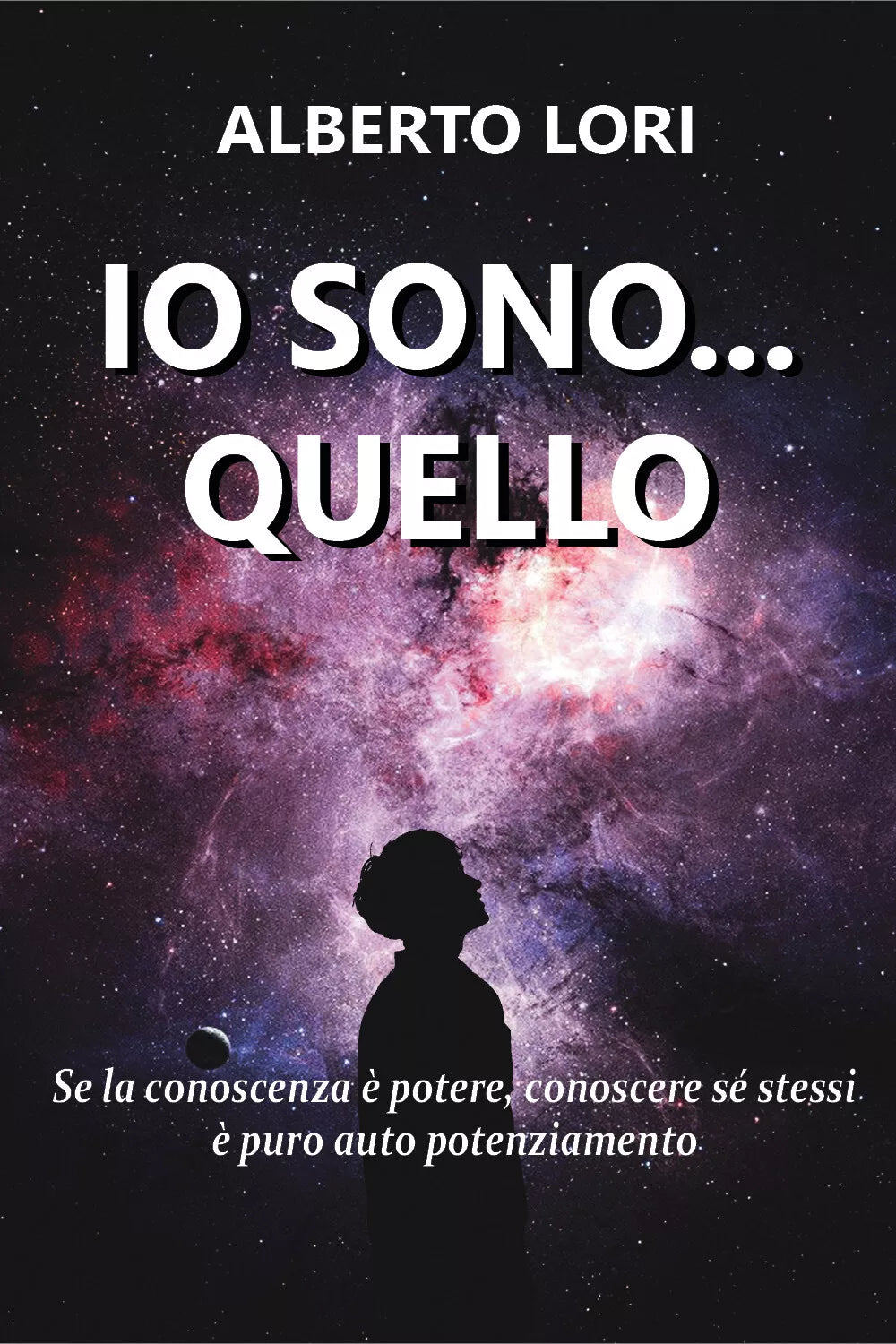 Io sono... Quello di Alberto Lori, 2020, Youcanprint