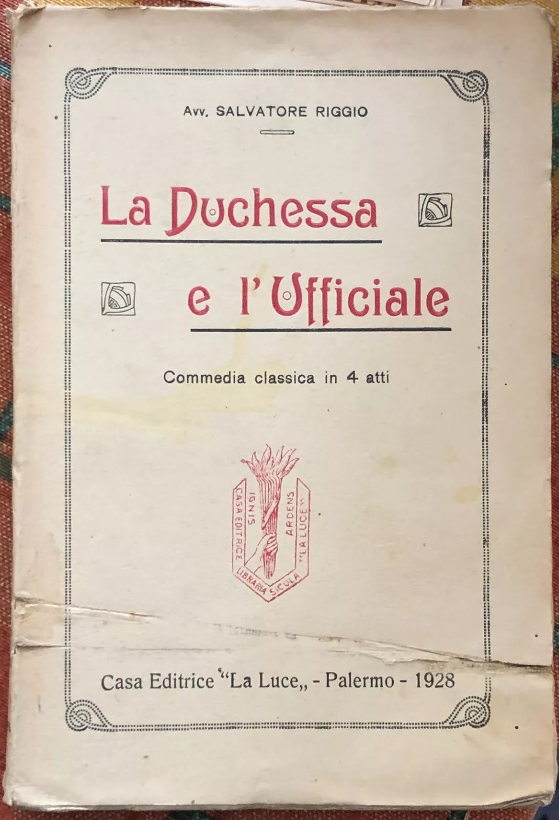 La Duchessa e l Ufficiale Commedia classica in 4 atti di Avv Salvatore Riggio