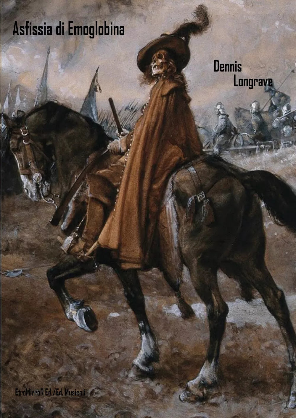 Asfissia di emoglobina. Ediz. illustrata di Dennis Longrave, 2020, Etromirror