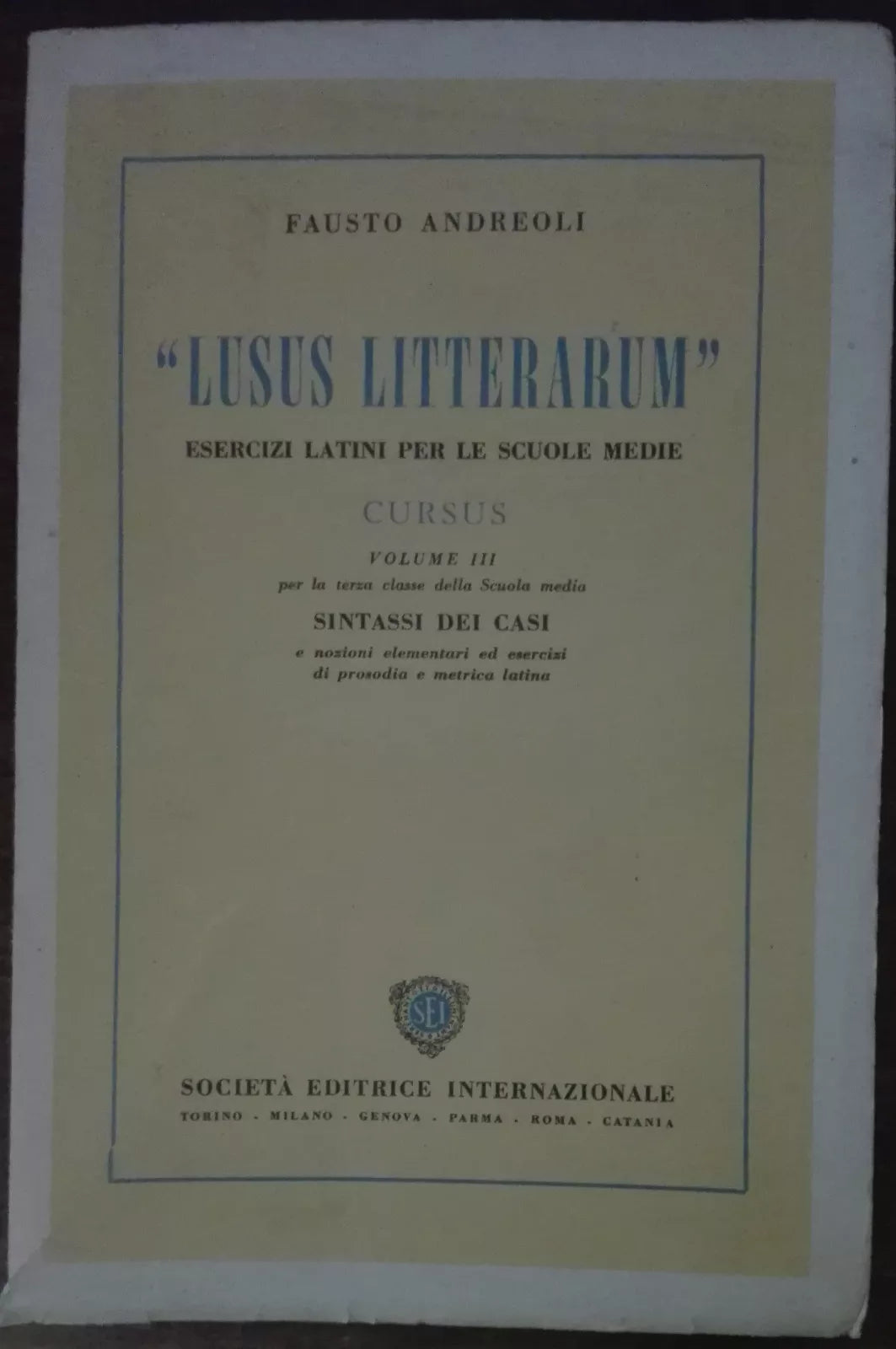 Lusus litterarum - Fausto Andreoli - Societa editrice internazionale,1953 - A