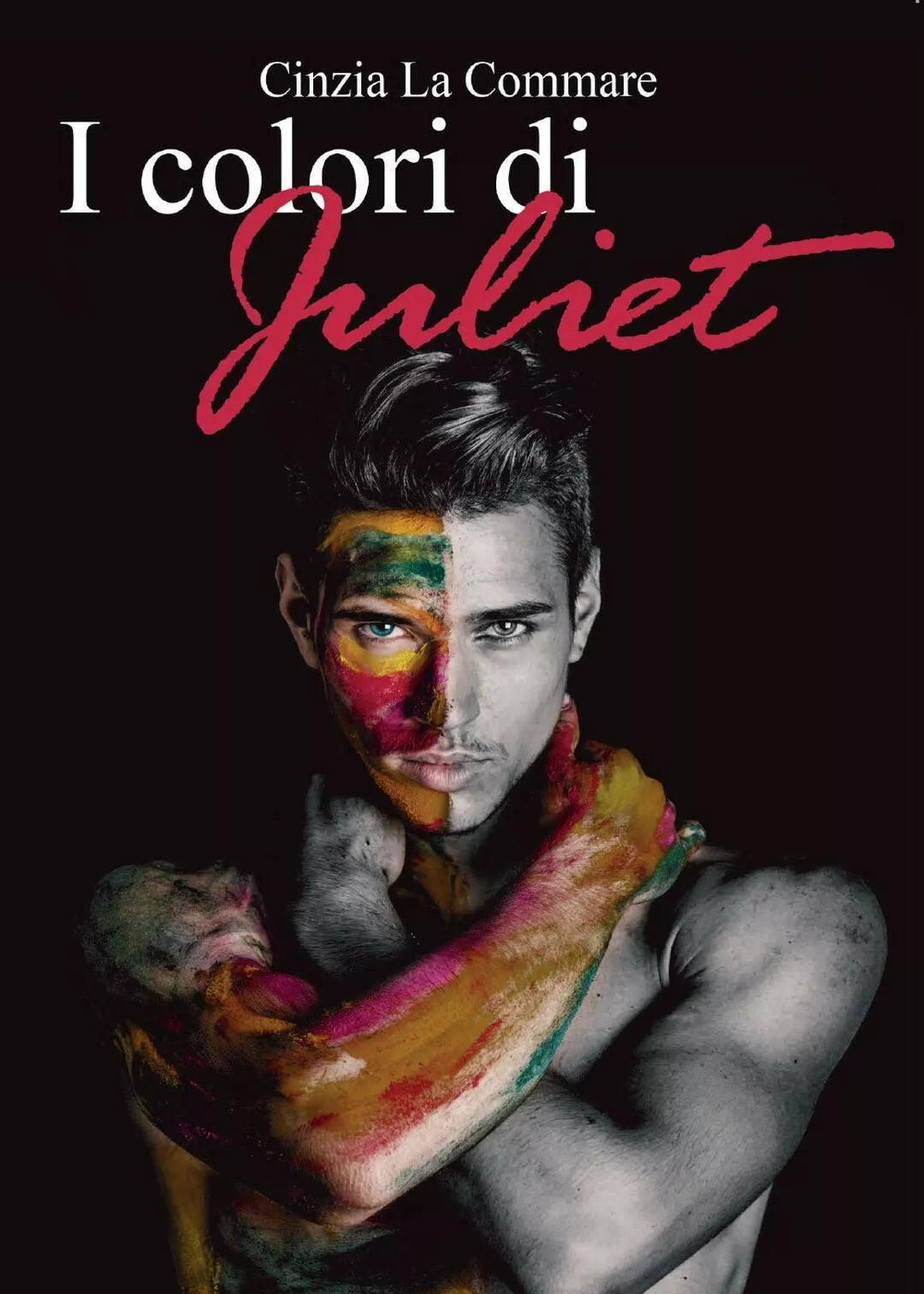I colori di Juliet di Cinzia La Commare, 2016, Youcanprint
